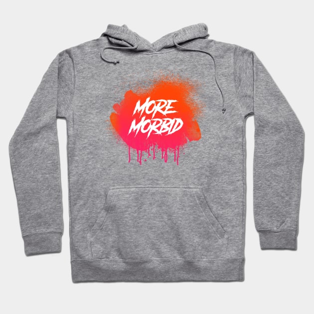 More Morbid Hoodie by Ghost Of A Chance 